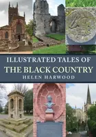 Illustrated Tales of the Black Country - Helen Harwood