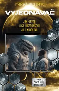 Vyjednavač - Jan Hlávka, Julie Nováková, Lucie Lukačovičová