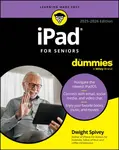 iPad For Seniors For Dummies, 2025 - 2026 Edition - Dwight Spivey