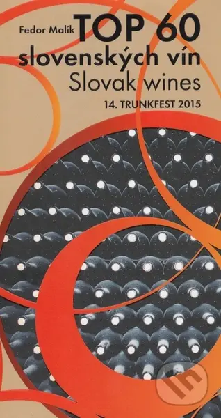 TOP 60 slovenkých vín 2015 / Slovak wines 14. Trunkfest 2015 - kniha z kategorie Podle potraviny