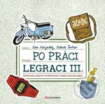 Po práci legraci III. (Lexikon lidové tvořivosti z dob socialismu) - kniha z kategorie Beletrie
