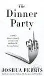 The Dinner Party - Joshua Ferris - kniha z kategorie Společenská beletrie