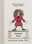 Strapatý Peter (Veselé príhody a smiešne obrázky) - Heinrich Hoffmann - kniha z kategorie Básničky