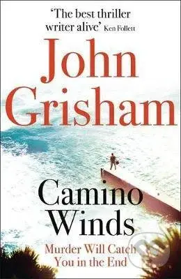 Camino Winds (Murder will catch you in the end) - John Grisham - kniha z kategorie Detektivky, thrillery a horory