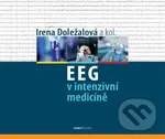 EEG v intenzivní medicíně - Irena Doležalová - kniha z kategorie Medicína