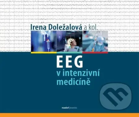 EEG v intenzivní medicíně - Irena Doležalová - kniha z kategorie Medicína