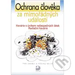 Ochrana člověka za mimořádných událostí (Havárie s únikem nebezpečných látek. Radiační havárie) - kniha z kategorie 2. stupeň