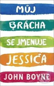 Můj brácha se jmenuje Jessica - John Boyne
