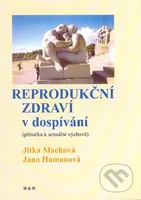 Reprodukční zdraví v dospívání (příručka k sexuální výchově) - kniha z kategorie Vztahy a rodina