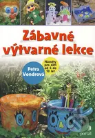 Zábavné výtvarné lekce (Náměty pro děti od 4 do 10 let) - kniha z kategorie Kreslení