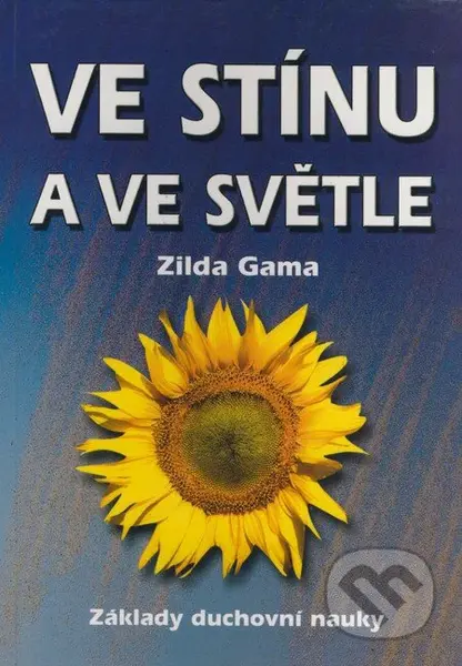 Ve stínu a ve světle (Základy duchovní nauky) - Zilda Gama - kniha z kategorie Spiritualita