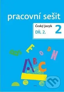 Český jazyk 2 pracovní sešit Díl 2. - Dagmar Chroboková, Kristýna Tučková, Zdeněk Topil - kniha z kategorie 1. stupeň