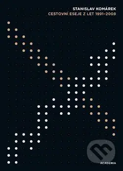 Cestovní eseje z let 1991-2008 - Stanislav Komárek - kniha z kategorie Eseje, úvahy a glosy