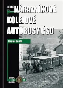 Jednonárazníkové kolejové autobusy ČSD - Radim Šnábl - kniha z kategorie Automobily a doprava