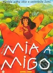 Mia a Migo - Jacques-Rémy Girerd - film z kategorie Animované pohádky