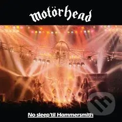 Motörhead: No Sleep 'til Hammersmith - Motörhead,Motörhead: No Sleep 'til Hammersmith - Motörhead