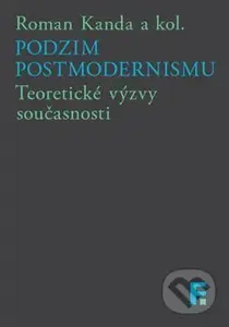 Podzim postmodernismu (Teoretické výzvy současnosti) - kniha z kategorie Filozofie