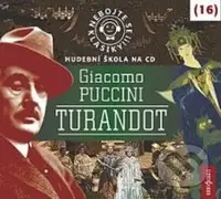 Nebojte se klasiky! Giacomo Puccini: Turandot - Giacomo Puccini