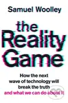 The Reality Game (How the next wave of technology will break the truth and what we ca do about it) - kniha z kategorie Humanitní a společenské vědy