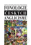 Fonologie českých anglicismů - Aleš Bičan a kolektiv - kniha z kategorie Beletrie