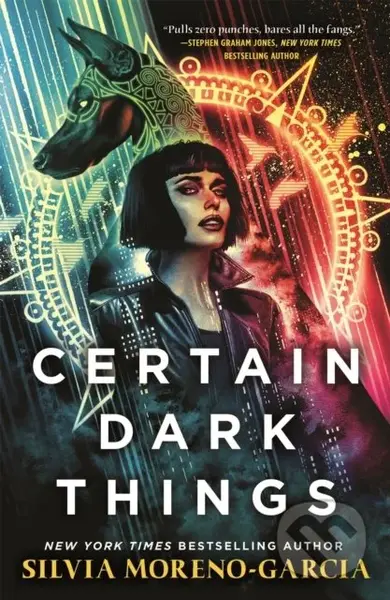 Certain Dark Things - Silvia Moreno-Garcia - kniha z kategorie Thrillery
