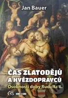 Čas zlatodějů a hvězdopravců (Osobnosti doby Rudolfa II.) - kniha z kategorie Historie