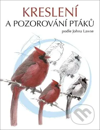Kreslení a pozorování ptáků - John Muir Laws - kniha z kategorie Teorie umění