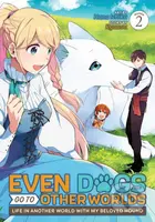 Even Dogs Go to Other Worlds 2 (Life in Another World with My Beloved Hound (Manga)) - kniha z kategorie Komiksy