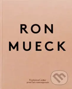 Ron Mueck - kniha z kategorie Sochařství