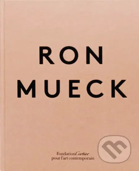 Ron Mueck - kniha z kategorie Sochařství