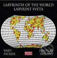 Vašo Patejdl, Jaroslav Svěcený: Labyrinth Of The World / Labyrint sveta (Reedice 2023)