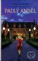 Padlý anděl - Petra Kamlachová - kniha z kategorie Společenská beletrie