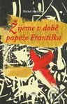 Žijeme v době papeže Františka - Michal Altrichter - kniha z kategorie Křesťanství