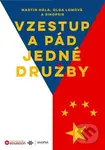 Vzestup a pád jedné družby - Martin Hála, Olga Lomová - kniha z kategorie Politologie a politika