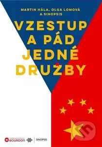 Vzestup a pád jedné družby - Martin Hála, Olga Lomová - kniha z kategorie Politologie a politika