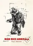 Mám ruce admirála - Filip G. Martinek - kniha z kategorie Poezie
