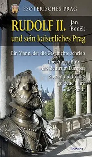 Rudolf II. und sein kaiserliches Prag - Jan Boněk - kniha z kategorie Historie