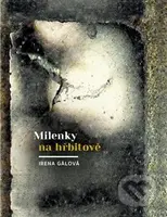 Milenky na hřbitově - Irena Gálová - kniha z kategorie Společenská beletrie