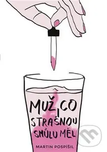 Muž, co strašnou smůlu měl - Martin Pospíšil
