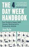 The 4 Day Week Handbook (Your Guide to Happy Staff, Smarter Working and a Productivity Miracle) - kniha z kategorie Podnikání