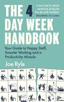The 4 Day Week Handbook (Your Guide to Happy Staff, Smarter Working and a Productivity Miracle) - kniha z kategorie Podnikání