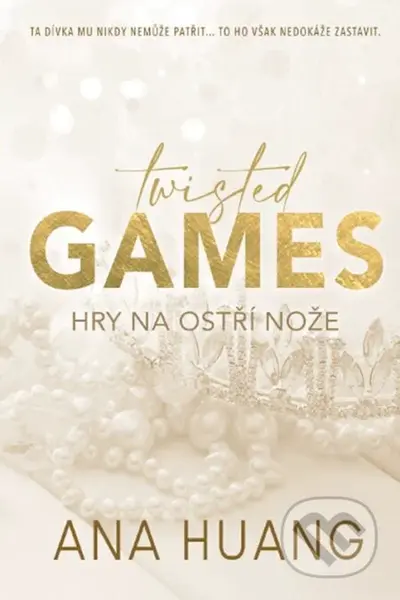 Twisted Games: Hry na ostří nože - Ana Huang - kniha z kategorie Romantika