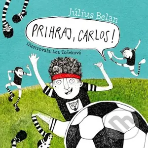 Prihraj, Carlos! - Július Belan, Lea Točeková (ilustrátor) - audiokniha z kategorie Pro děti