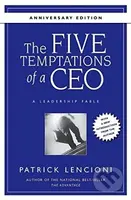The Five Temptations of a CEO (A Leadership Fable) - kniha z kategorie Podnikání
