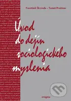 Úvod do dejín sociologického myslenia - František Škvrnda, Tomáš Pružinec - kniha z kategorie Sociologie