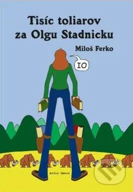 Tisíc toliarov za Olgu Stadnicku - Miloš Ferko - kniha z kategorie Beletrie