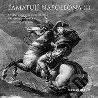 Pamatují Napoleona (I) (Struktury umělecké (re)prezentace Napoleona Bonaparta a osobností jeho doby) - kniha z kategorie Historie