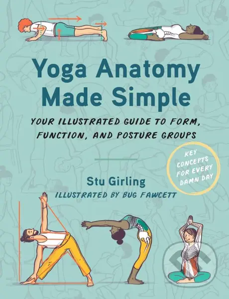 Yoga Anatomy Made Simple (Your Illustrated Guide to Form, Function, and Posture Groups),Yoga Anatomy Made Simple (Your Illustrated Guide to Form, Func