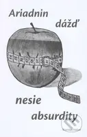 Ariadnin dážď nesie absurdity - Stanislav Háber - kniha z kategorie Poezie