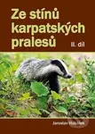 Ze stínů karpatských pralesů II. díl - Jaroslav Hubálek - kniha z kategorie Beletrie